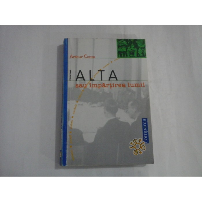    IALTA sau impartirea lumii (11 februarie 1945)  -  Arthur  Conte  
